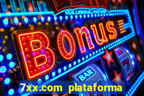 7xx.com plataforma de jogos